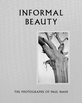 Hardcover Informal Beauty: The Photographs of Paul Nash Book