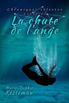 Paperback La chute de l'ange (Chroniques c?lestes - Livre II) [French] Book