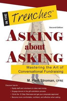 Paperback Asking about Asking: Mastering the Art of Conversational Fundraising Book