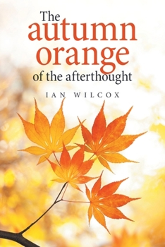 Paperback The Autumn Orange of the Afterthought Book