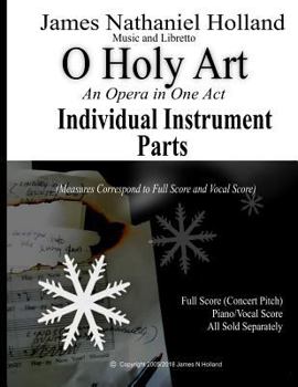 Paperback O Holy Art An Opera in One Act: INDIVIDUAL INSTRUMENT PARTS Only Book