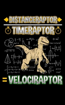 Paperback Distanceraptor / Timeraptor = Velociraptor: Distanceraptor / Timeraptor = Velociraptor 2020 Pocket Sized Weekly Planner & Gratitude Journal (53 Pages, Book
