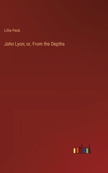 Hardcover John Lyon; or, From the Depths Book