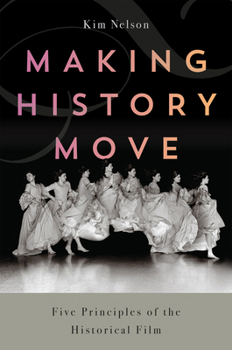 Paperback Making History Move: Five Principles of the Historical Film Book