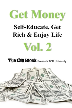 Paperback Get Money: Self-Educate, Get Rich & Enjoy Life, Vol. 2 Book