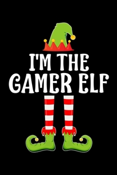 I'M THE GAMER ELF: Blank Lined Family Matching Christmas Diary | Best Christmas gift Notebook And Journal | 6x9 Inch 120 Pages White Paper