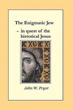 Paperback The Enigmatic Jew: in quest of the historical Jesus Book