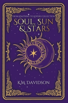 Soul, Sun and Stars: A Rivals to Lovers Fantasy Romance (From Loathing to Lovers)