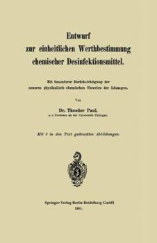 Paperback Entwurf Zur Einheitlichen Werthbestimmung Chemischer Desinfektionsmittel: Mit Besonderer Berücksichtigung Der Neueren Physikalisch-Chemischen Theorien [German] Book