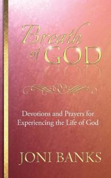 Paperback Breath of God: Devotions and Prayers for Experiencing the Life of God Book