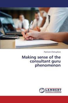 Paperback Making sense of the consultant guru phenomenon Book