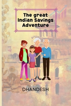 Paperback The Great Indian Savings Adventure: From Rags to Riches: A Tale of Financial Resilience Book