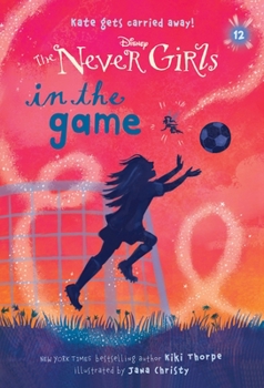 Paperback Never Girls #12: In the Game (Disney: The Never Girls) Book