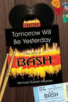 Paperback Tomorrow Will Be Yesterday: The Story of BASH Book