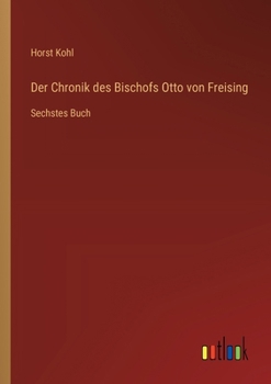 Paperback Der Chronik des Bischofs Otto von Freising: Sechstes Buch [German] Book