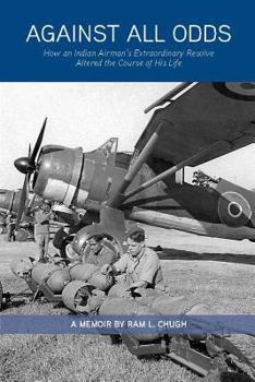 Paperback Against All Odds: How an Indian Airman's Extraordinary Resolve Altered the Course of His Life Book