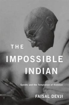 Hardcover Impossible Indian: Gandhi and the Temptation of Violence Book