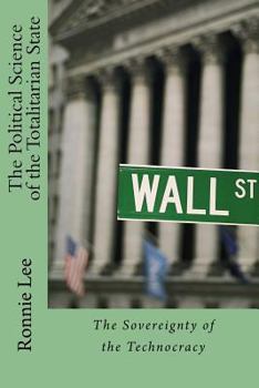 Paperback The Political Science of the Totalitarian State: The Sovereignty of the Technocracy Book