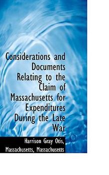 Considerations and Documents Relating to the Claim of Massachusetts for Expenditures During the Late