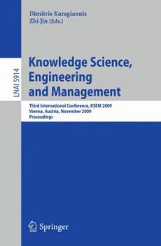 Paperback Knowledge Science, Engineering and Management: Third International Conference, KSEM 2009, Vienna, Austria, November 25-27, 2009, Proceedings Book