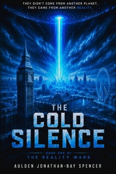 The Cold Silence: Book One of The Reality Wars