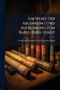 Paperback Ein Wort Der Ablenkung Und Aufklärung Zum Babel-Bibel-Streit [German] Book
