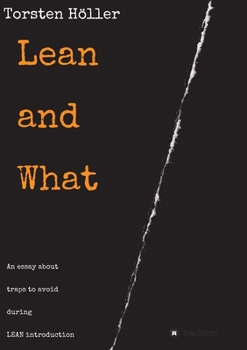 Paperback Lean and What: An essay about traps to avoid during LEAN introduction Book