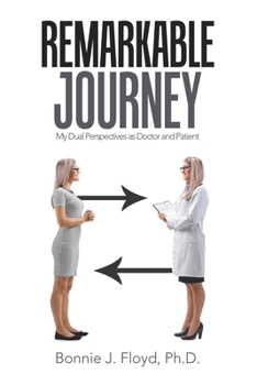 Paperback Remarkable Journey: My Dual Perspectives as Doctor and Patient Book