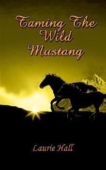 Paperback Taming The Wild Mustang Book