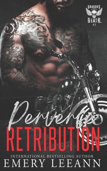 Perverse Retribution (The Dragons of Death MC Series) - Book #3 of the Dragons of Death MC