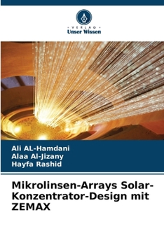 Mikrolinsen-Arrays Solar-Konzentrator-Design mit ZEMAX (German Edition)