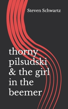 Paperback thorny pilsudski & the girl in the beemer Book