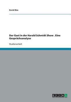 Paperback Der Gast in der Harald Schmidt Show . Eine Gesprächsanalyse [German] Book