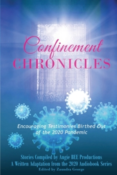 Paperback Confinement Chronicles: Encouraging Stories Birthed Out of the 2020 Pandemic Book