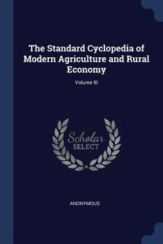 Paperback The Standard Cyclopedia of Modern Agriculture and Rural Economy; Volume III Book