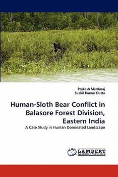 Paperback Human-Sloth Bear Conflict in Balasore Forest Division, Eastern India Book