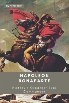 Paperback Napoleon Bonaparte: History's greatest ever commander Book