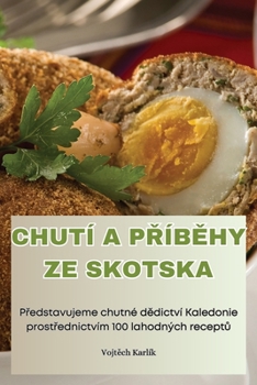 Paperback Chutí a PŘíbĚhy Ze Skotska [Czech] Book