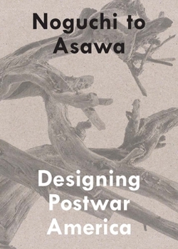 Noguchi to Asawa: Designing Postwar America