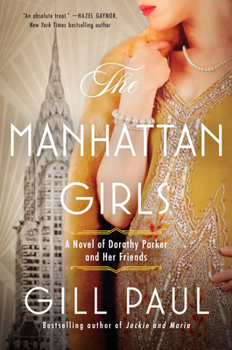 Paperback The Manhattan Girls: A Novel of Dorothy Parker and Her Friends Book