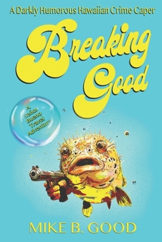 Paperback Breaking Good: A Señor Bueno Travel Adventure Book