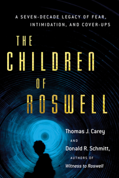 Paperback The Children of Roswell: A Seven-Decade Legacy of Fear, Intimidation, and Cover-Ups Book