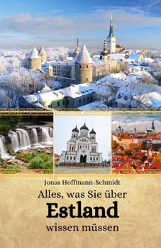 Alles, was Sie über Estland wissen müssen (German Edition)