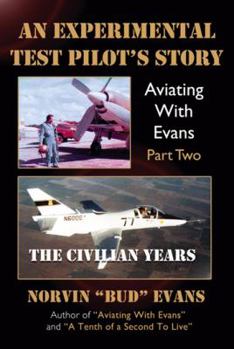 Paperback An Experimental Test Pilot's Story, Aviating With Evans Part Two, The Civilian Years Book