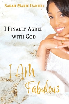 I Finally Agree with God: I Am Fabulous