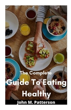 Paperback The Complete Guide To Eating Healthy Book