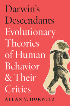 Paperback Darwin's Descendants: Evolutionary Theories of Human Behavior and Their Critics Book