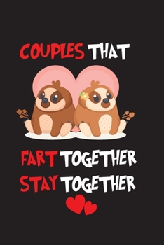 Happy valentine's day journal notebook : Couples That Fart Together Stay Together Animal, lovers gift idea: valentines day girlfriend or boyfriend ... student, women, ... men, birthday gifts