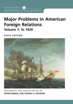 Paperback Major Problems in American Foreign Relations, Volume 1: To 1920 Book