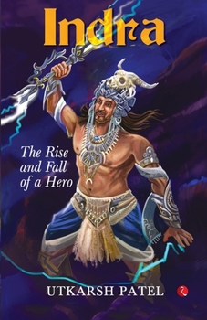 Paperback Indra: The Rise and Fall of a Hero Book